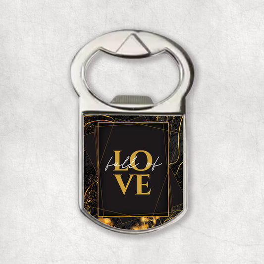 Celebrate Love with our practical & charming bottle opener magnet with a romantic phrase 'Full of Love' printed on a dark background.
