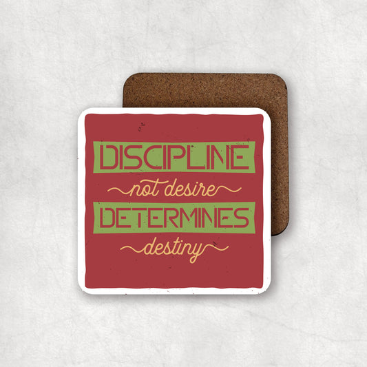 Inspiring MDF coaster with 'Discipline not desire determines destiny' text on vintage background, gift for any occasion.