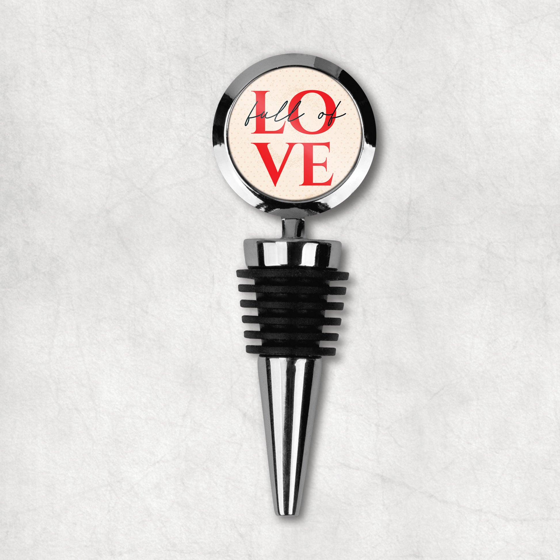 Bottle stopper with a printed 'Full of Love' quote, gift for a girlfriend or valentines day.