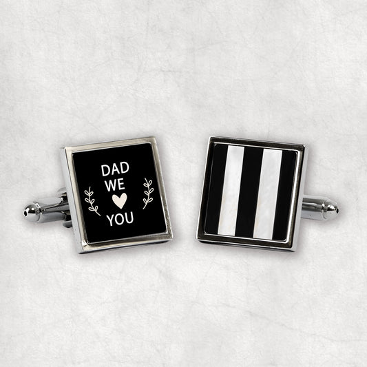 Dad We Love You | Cufflinks | Father's Day