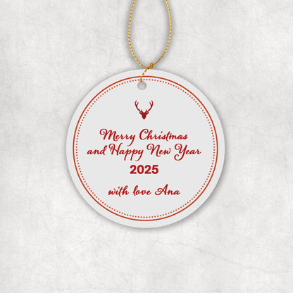 Personalised Ceramic Round Ornament with red text 'Merry Christmas and Happy New Year 2025 with love' and you name on a white background