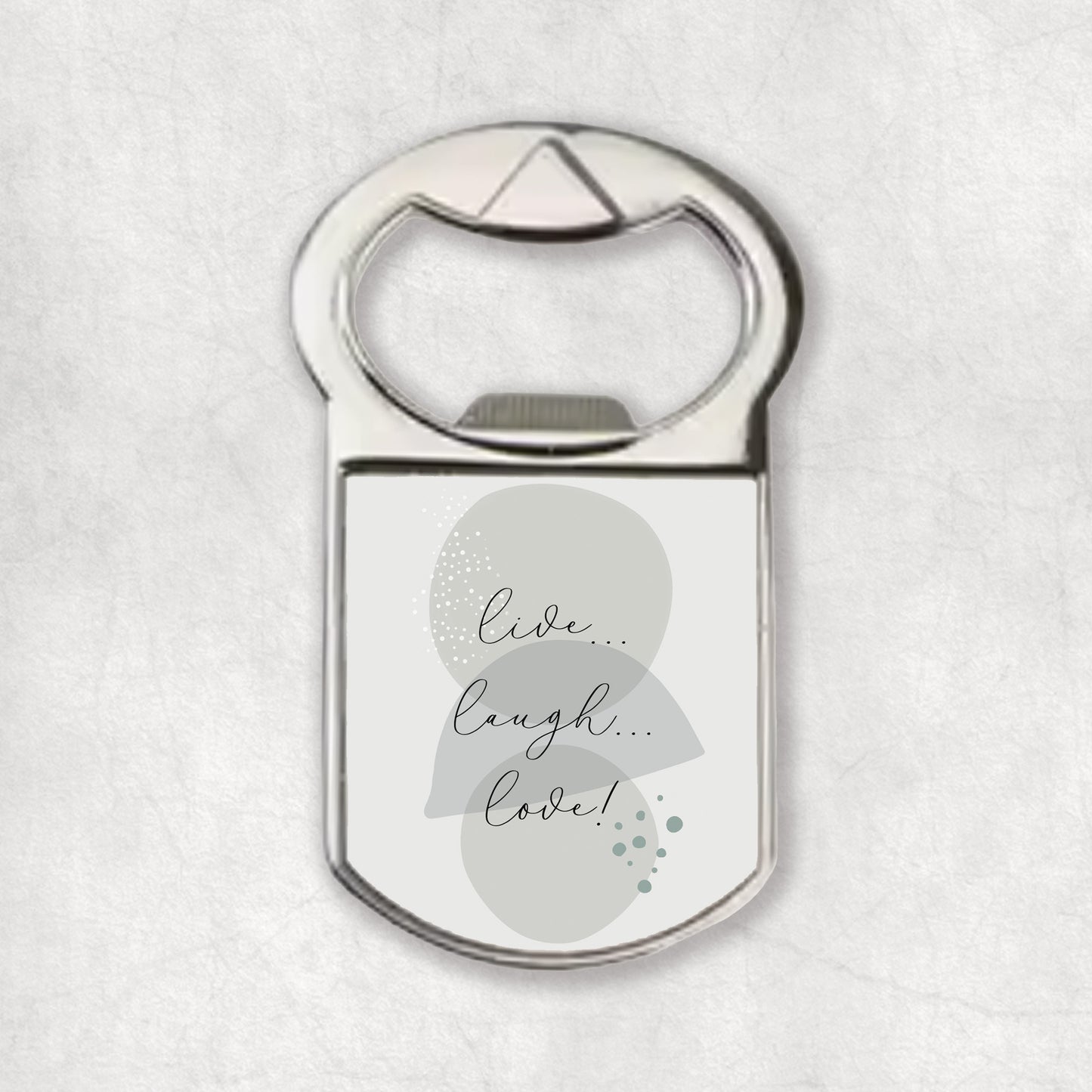 Bottle opener magnet with a special quote 'Live, Laugh, Love', the perfect gift for any occasion.