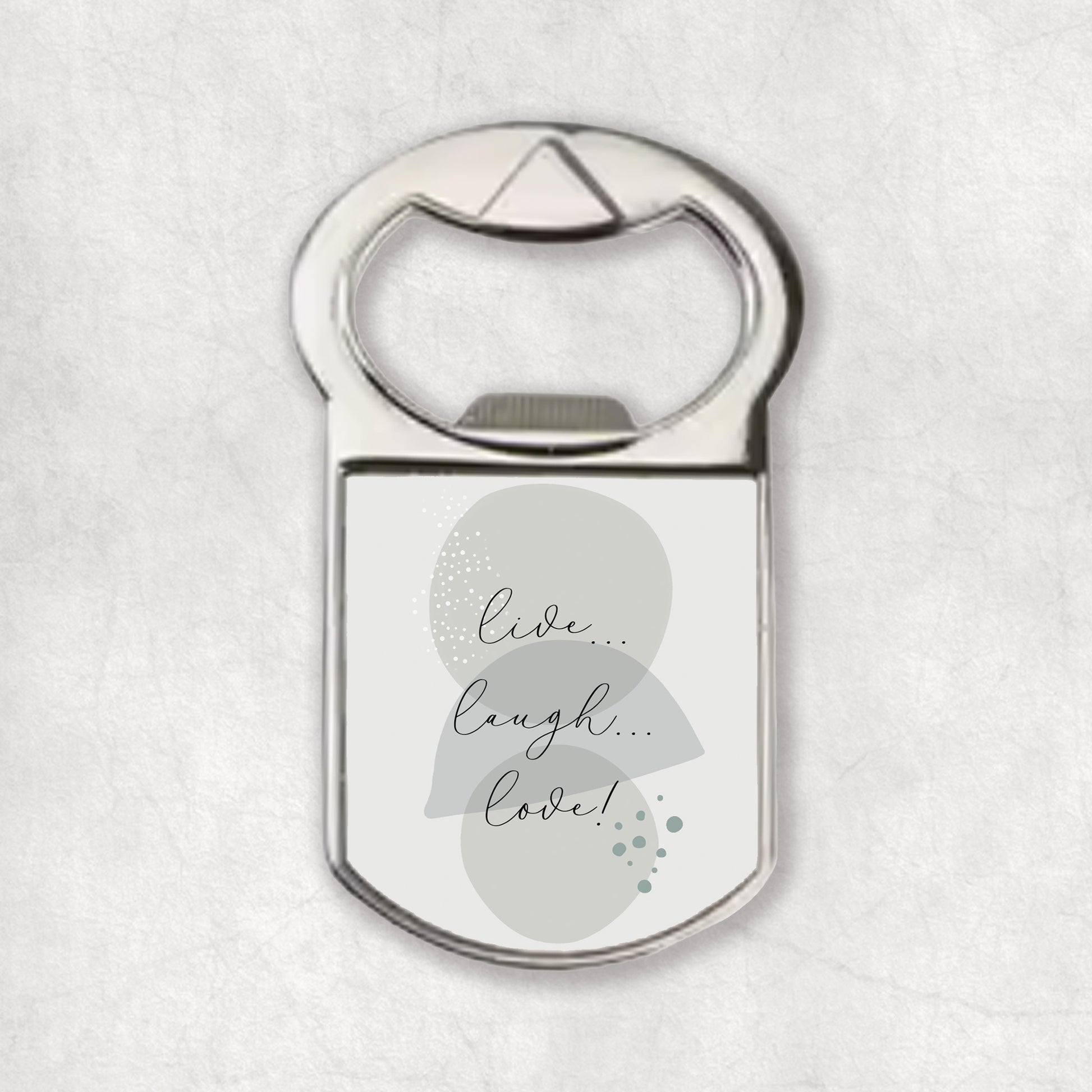 Bottle opener magnet with a special quote 'Live, Laugh, Love', the perfect gift for any occasion.