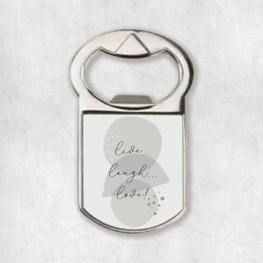 Bottle opener magnet with a special quote 'Live, Laugh, Love', the perfect gift for any occasion.